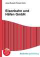 Eisenbahn und Hafen GmbH, Jesse Russell,Ronald Cohn 