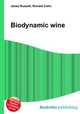 Biodynamic wine, Jesse Russell,Ronald Cohn 