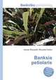 Banksia petiolaris, Jesse Russell,Ronald Cohn 