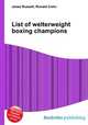 List of welterweight boxing champions, Jesse Russell,Ronald Cohn 