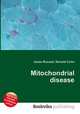 Mitochondrial disease, Jesse Russell,Ronald Cohn 