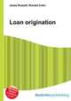 Loan origination, Jesse Russell,Ronald Cohn 