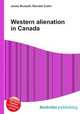 Western alienation in Canada, Jesse Russell,Ronald Cohn 