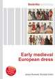 Early medieval European dress, Jesse Russell,Ronald Cohn 