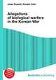 Allegations of biological warfare in the Korean War, Jesse Russell,Ronald Cohn 