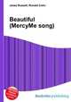 Beautiful (MercyMe song), Jesse Russell,Ronald Cohn 