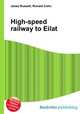 High-speed railway to Eilat, Jesse Russell,Ronald Cohn 