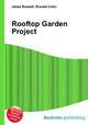 Rooftop Garden Project, Jesse Russell,Ronald Cohn 