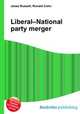 Liberal–National party merger, Jesse Russell,Ronald Cohn 