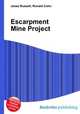 Escarpment Mine Project, Jesse Russell,Ronald Cohn 