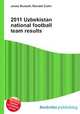 2011 Uzbekistan national football team results, Jesse Russell,Ronald Cohn 