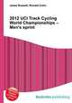 2012 UCI Track Cycling World Championships – Men