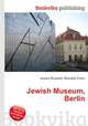 Jewish Museum, Berlin, Jesse Russell,Ronald Cohn 