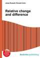 Relative change and difference, Jesse Russell,Ronald Cohn 