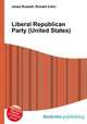 Liberal Republican Party (United States), Jesse Russell,Ronald Cohn 