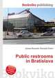 Public restrooms in Bratislava, Jesse Russell,Ronald Cohn 