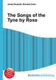 The Songs of the Tyne by Ross, Jesse Russell,Ronald Cohn 