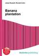 Banana plantation, Jesse Russell,Ronald Cohn 
