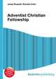 Adventist Christian Fellowship, Jesse Russell,Ronald Cohn 