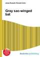Gray sac-winged bat, Jesse Russell,Ronald Cohn 