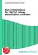 List of installations for 15kV AC railway electrification in Sweden, Jesse Russell,Ronald Cohn 
