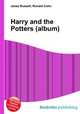 Harry and the Potters (album), Jesse Russell,Ronald Cohn 