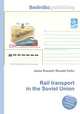 Rail transport in the Soviet Union, Jesse Russell,Ronald Cohn 
