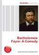 Bartholomew Fayre: A Comedy, Jesse Russell,Ronald Cohn 