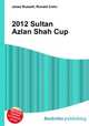 2012 Sultan Azlan Shah Cup, Jesse Russell,Ronald Cohn 