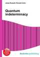 Quantum indeterminacy, Jesse Russell,Ronald Cohn 