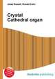 Crystal Cathedral organ, Jesse Russell,Ronald Cohn 