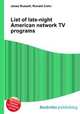 List of late-night American network TV programs, Jesse Russell,Ronald Cohn 