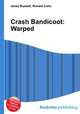 Crash Bandicoot: Warped, Jesse Russell,Ronald Cohn 