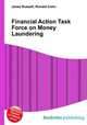 Financial Action Task Force on Money Laundering, Jesse Russell,Ronald Cohn 