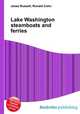 Lake Washington steamboats and ferries, Jesse Russell,Ronald Cohn 