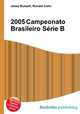 2005 Campeonato Brasileiro Serie B, Jesse Russell,Ronald Cohn 