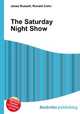 The Saturday Night Show, Jesse Russell,Ronald Cohn 
