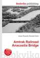 Amtrak Railroad Anacostia Bridge, Jesse Russell,Ronald Cohn 