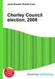Chorley Council election, 2008, Jesse Russell,Ronald Cohn 