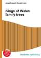 Kings of Wales family trees, Jesse Russell,Ronald Cohn 
