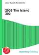 2009 The Island 300, Jesse Russell,Ronald Cohn 