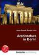 Architecture in Berlin, Jesse Russell,Ronald Cohn 