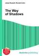 The Way of Shadows, Jesse Russell,Ronald Cohn 