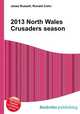 2013 North Wales Crusaders season, Jesse Russell,Ronald Cohn 