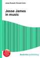 Jesse James in music, Jesse Russell,Ronald Cohn 