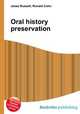 Oral history preservation, Jesse Russell,Ronald Cohn 