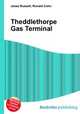 Theddlethorpe Gas Terminal, Jesse Russell,Ronald Cohn 