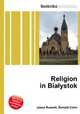 Religion in Bialystok, Jesse Russell,Ronald Cohn 