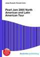 Pearl Jam 2005 North American and Latin American Tour, Jesse Russell,Ronald Cohn 
