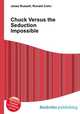 Chuck Versus the Seduction Impossible, Jesse Russell,Ronald Cohn 